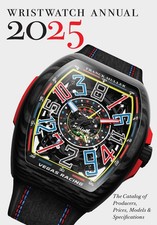Wristwatch Annual 2025: The Catalog Of Producers, Prices, Mo...