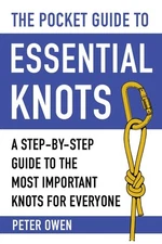 The Pocket Guide to Essential Knots: A Step-by-Step Guide to the Most Important,