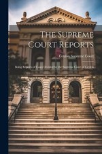 Court - Supreme  Reports  Being Reports of Cases Decided by the Suprem - X555z