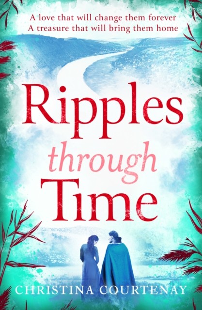 Ripples Through Time by Christina Courtenay (Paperback Book)