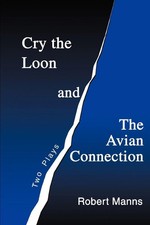 Robert Manns | Cry the Loon and The Avian Connection | Taschenbuch | Englisch