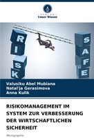 Risikomanagement IM System ZUR Verbesserung DER Wirtschaftlichen Sicherheit Buch
