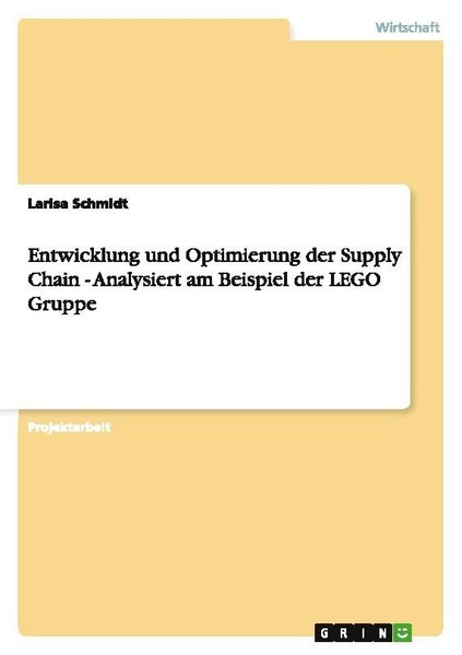 Entwicklung Und Optimierung Der Supply Chain - Analysiert Am Beispiel Der Lego G-image
