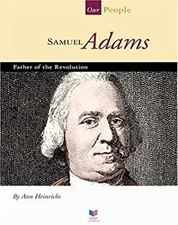Samuel Adams : Father of the Revolution Hardcover Ann Heinrichs