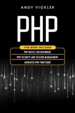 PHP: This book includes : PHP Basics for…