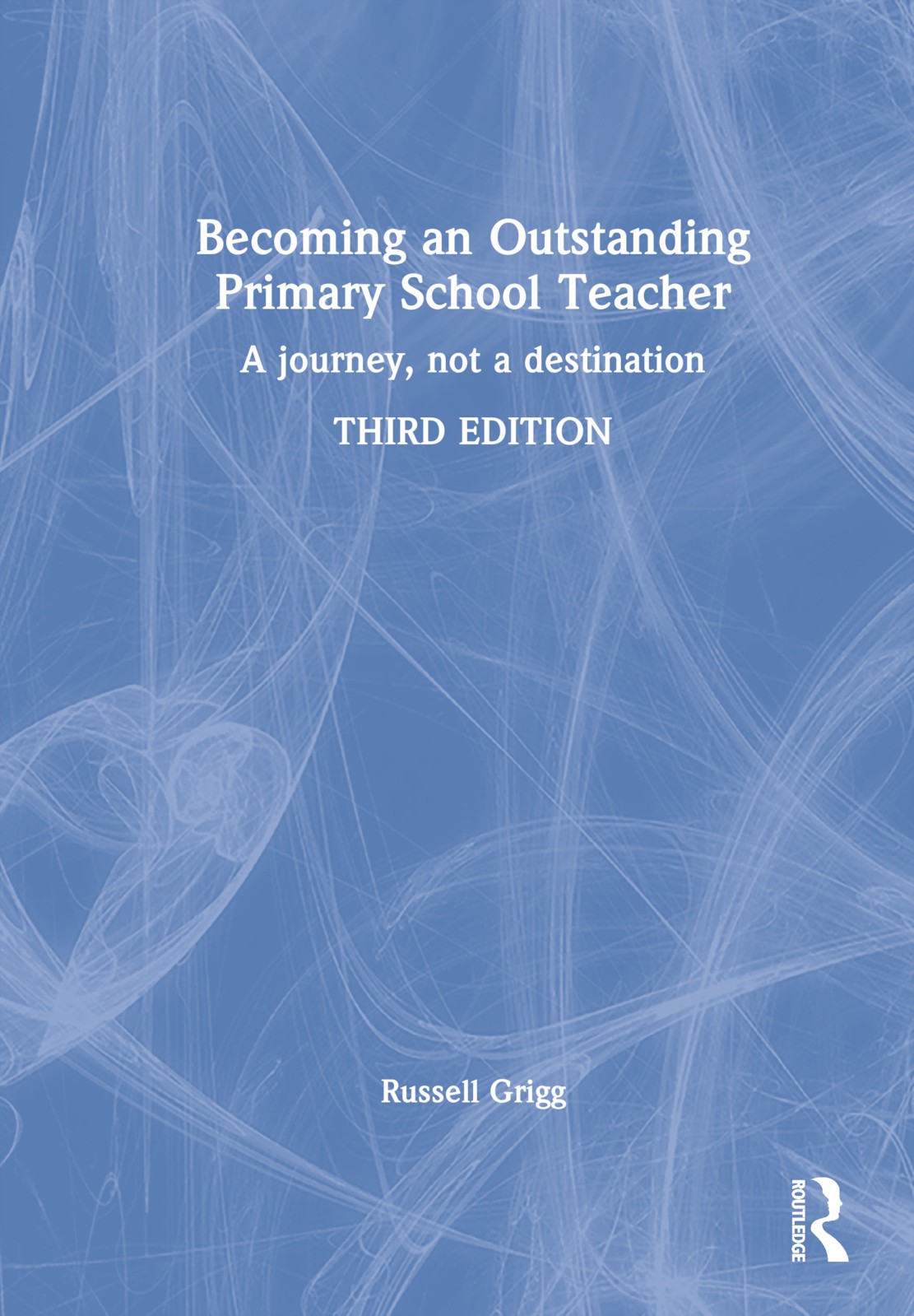 Becoming an Outstanding Primary School Teacher - 3rd Edition