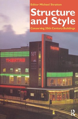 Structure and Style | Conserving Twentieth-Century Buildings | Michael Stratton