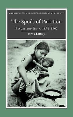 The Spoils of Partition Bengal and India, 1947–1967 Chatterji Hardback