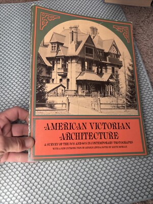 American Victorian Architecture, A Survey of the 70's and 80's, Dover Publishing
