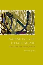 Narratives of Catastrophe: Boris Diop, ben Jelloun, Khatibi - Qader, Nasrin