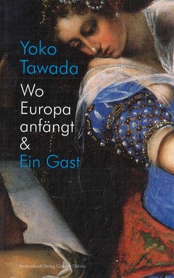 Wo Europa anfängt & Ein Gast von Yoko Tawada (2014, Taschenbuch)