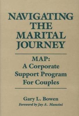 Navigating the Marital Journey : Map : A Corporate Support Program for Couple...