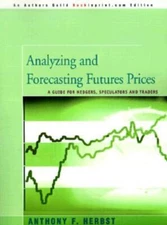 Analyzing And Forecasting Futures Prices: A Guide For Hedgers, Speculators,...