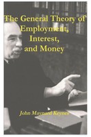 The General Theory Of Employment, Interest, And Money | John Maynard Keynes