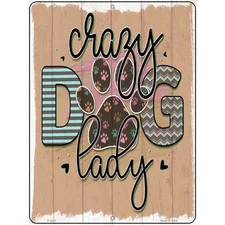 Crazy Dog Lady Novelty Metal Parking Sign