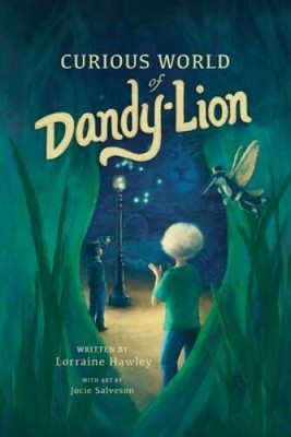 Curious World of Dandy-Lion - Paperback By Hawley, Lorraine - GOOD