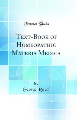 Text-Book of Homeopathic Materia Medica (Classic Reprint)