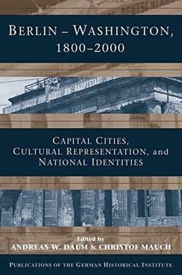 Berlin - Washington, - Paperback, by Daum Andreas; Mauch - Very Good