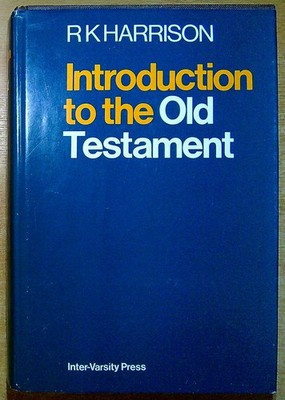 Harrison, R K AN INTRODUCTION TO THE OLD TESTAMENT 1975 Hardback Book