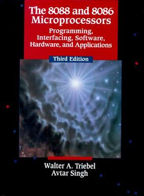 THE 8088 AND 8086 MICROPROCESSORS: PROGRAMMING By Walter A. Triebel & Avtar