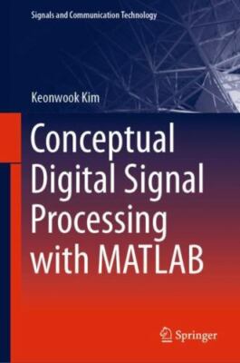 Conceptual Digital Signal Processing with MATLAB (Signals and Communication Tech
