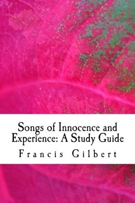 Songs of Innocence and Experience: A Study Guide: Volume 10 (Gil