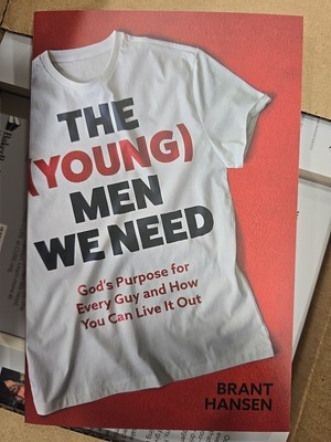 The (Young) Men We Need: God s Purpose for Every Guy and How You Can Live It Out