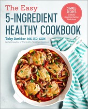 The Easy 5-Ingredient Healthy Cookbook: Simple Recipes to Make Healthy Eatin...