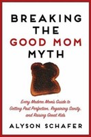 Breaking The Good Mom Myth on sale Breaking The Good Mom Myth on sale