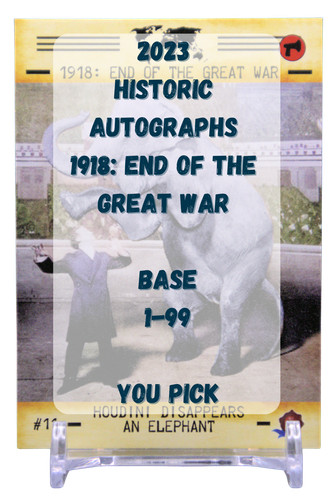 2023 Historic Autographs 1918 End of the Great War Base - You Pick 1 - 99