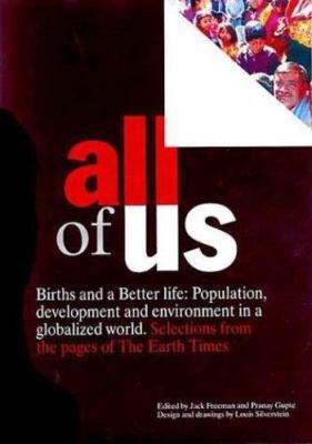 All of Us: Selections on Population & Development from the Pages of the Earth T
