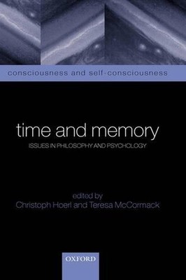 Time and Memory: Issues in Philosophy and Psychology by Christoph Hoerl (English
