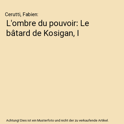 L'ombre du pouvoir: Le bâtard de Kosigan, I, Cerutti, Fabien