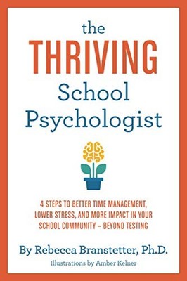 THE THRIVING SCHOOL PSYCHOLOGIST: 4 STEPS TO BETTER TIME By Rebecca Branstetter