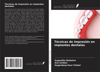 Sugandha Malhotra (U. A.) | TéCnicas De ImpresióN En Implantes Dentales | Buch