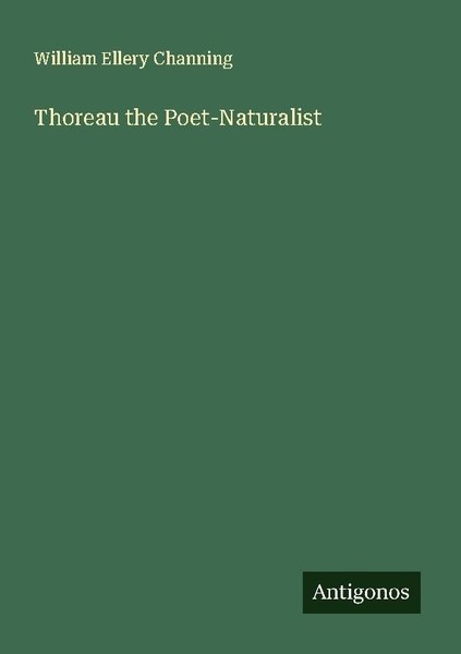 Thoreau The Poet-Naturalist William Ellery Channing-image