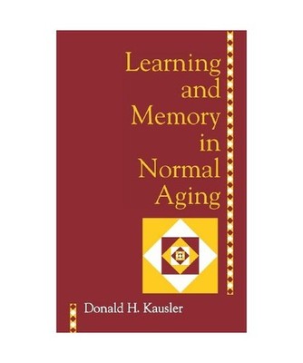 Learning and Memory in Normal Aging, Donald H. Kausler