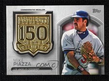 2019 Topps Update 150th Anniversary Manufactured Medallion Mike Piazza HOF 1c0s