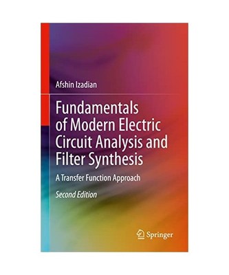Fundamentals of Modern Electric Circuit Analysis and Filter Synthesis: A Transfe