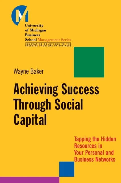 Achieving Success Through Social Capital – Tapping the Hidden Resources in Your…