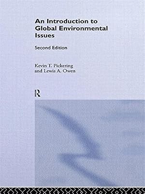 An Introduction to Global Environmental Issues, Pickering, K.T. & Owen, Lewis A.