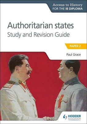Access to History for the IB Diploma: Authoritarian States Study and Revision Gu