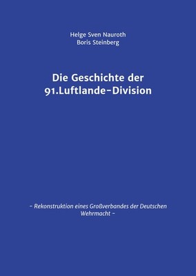 Die Geschichte der 91. Luftlande-Division Boris Steinberg