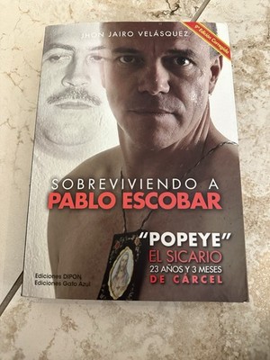 Sobreviviendo a Pablo Escobar : Popeye El Sicario, 23 años y 3 meses de cárce