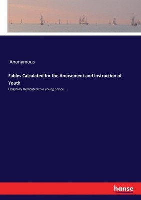 Anonymous - Fables Calculated for the Amusement and Instruction of You - X555z