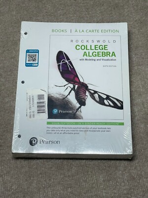 College Algebra with Modeling & Visualization Loose-Leaf Edition Plus MyLab 6TH