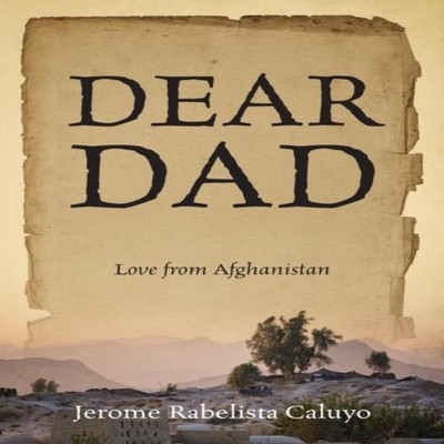 Dear Dad Love from Afghanistan Jerome Rabelista Caluyo Paperback