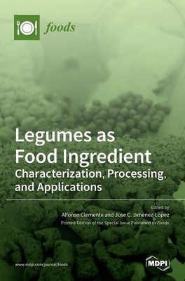 Alfonso Clemente Jose C Jimenez-Lop Legumes as Food Ingredie (Gebundene Ausgabe)