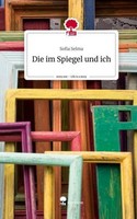 Die Im Spiegel Und Ich. Life Is A Story - Story.One Sofia Selma