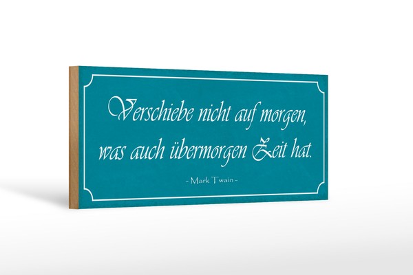 Holzschild Spruch 27X10 Cm Verschiebe Nicht Auf Morgen Was Schild Wooden Sign-image